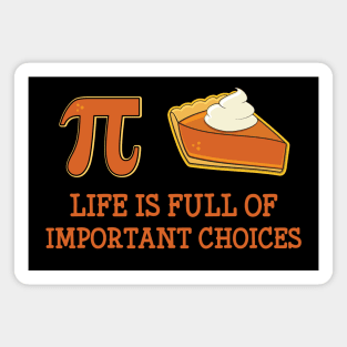 Funny Pi Day Life is Full of Important Choices Magnet